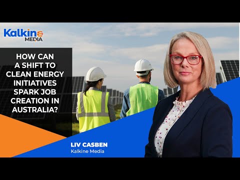 How Can A Shift To Clean Energy Initiatives Spark Job Creation In Australia?